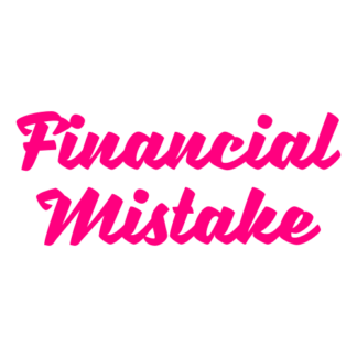 Financial Mistake Decal (Hot Pink)